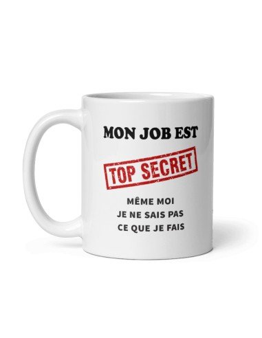 Tasse-Mug Cadeau Collègue - Mon Job est Top Secret -Entreprise Ami Travail Nouveau Job