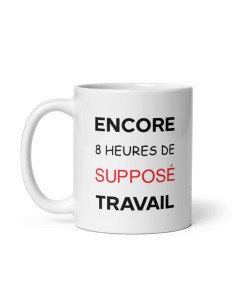 Tasse-Mug Cadeau Collègue - Encore 8 Heures de Supposé Travail -Entreprise Ami Travail Nouveau Job 2
