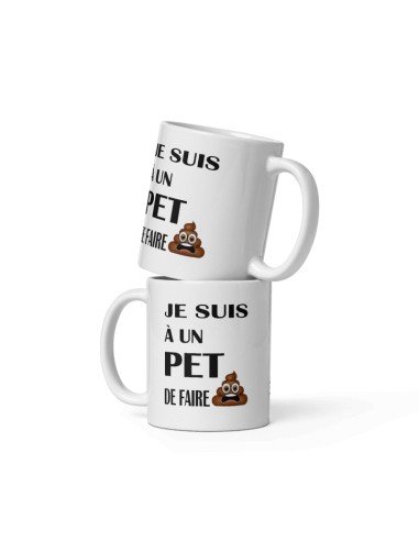 Tasse Mug Cadeau Humour  Original - Je suis à un Pet-  - Drole Rigolo Amusant Marrant