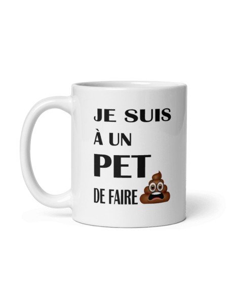 Tasse Mug Cadeau Humour  Original - Je suis à un Pet-  - Drole Rigolo Amusant Marrant