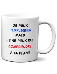 Tasse-Mug Cadeau Collègue Travail - Je peux t'expliquer- Drole Rigolo Humour Original