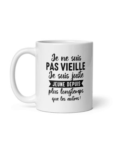 Tasse Mug Cadeau Humour  Original - Je ne suis pas vieille - Drole Amusant Rigolo Anniversaire  Femme Collègue Amie