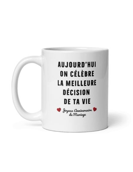 Tasse Mug Cadeau Anniversaire Maraiage Couple - La Meilleure Décision de ta Vie - Original Anniversaire  Noces Saint Valentin