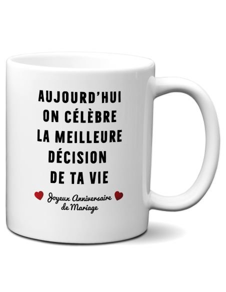 Tasse Mug Cadeau Anniversaire Maraiage Couple - La Meilleure Décision de ta Vie - Original Anniversaire  Noces Saint Valentin