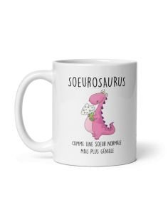 Tasse Mug Cadeau Soeur Dinosaure- Soeurosaurus - Original Drole Amusant Rigolo Anniversaire  Femme 2